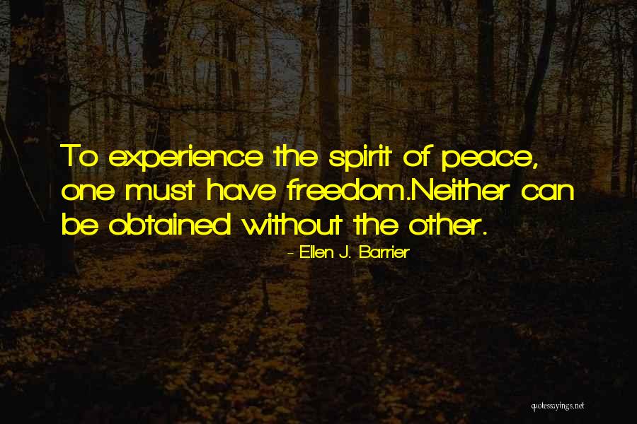 Freedom Of The Spirit Quotes By Ellen J. Barrier