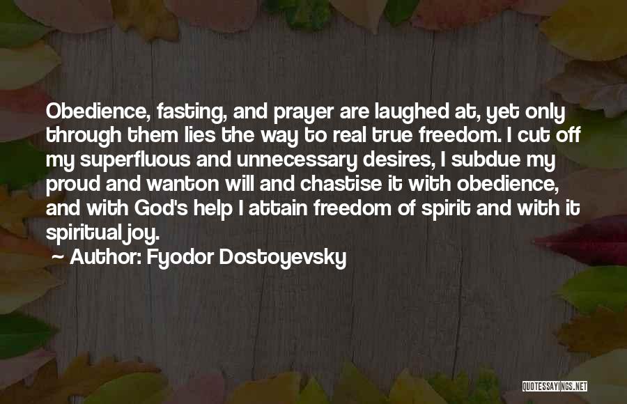 Freedom Of The Spirit Quotes By Fyodor Dostoyevsky