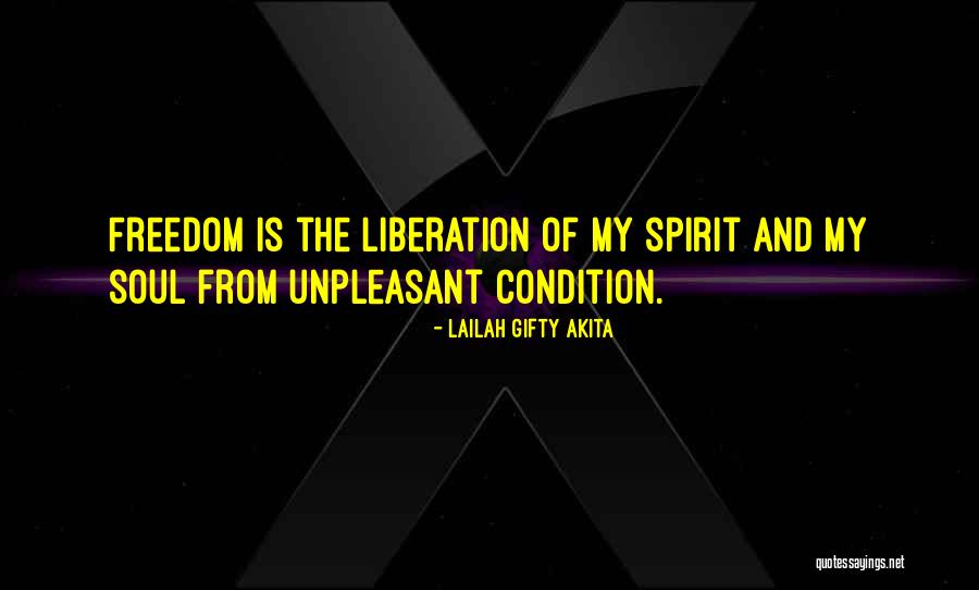 Freedom Of The Spirit Quotes By Lailah Gifty Akita