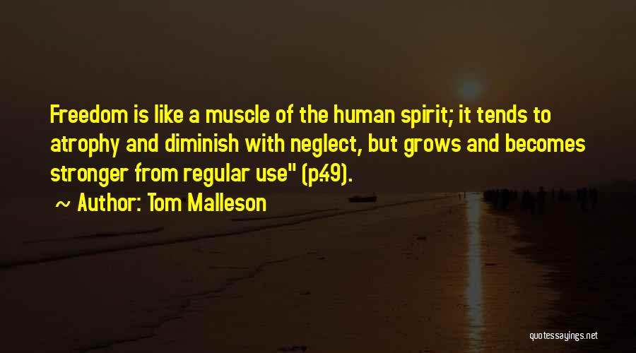 Freedom Of The Spirit Quotes By Tom Malleson