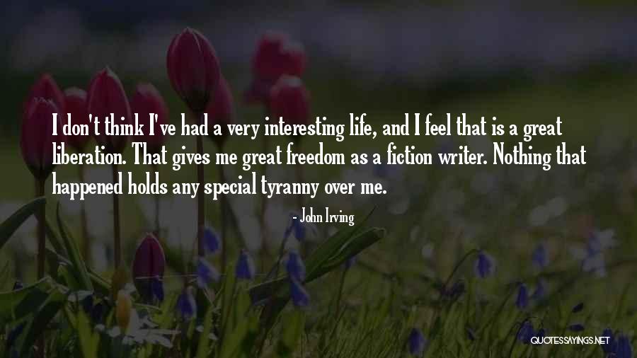 Freedom Over Tyranny Quotes By John Irving Freedom Over Tyranny Quotes By John Irving