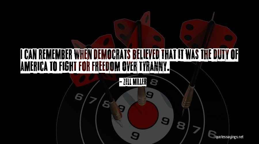 Freedom Over Tyranny Quotes By Zell Miller Freedom Over Tyranny Quotes By Zell Miller