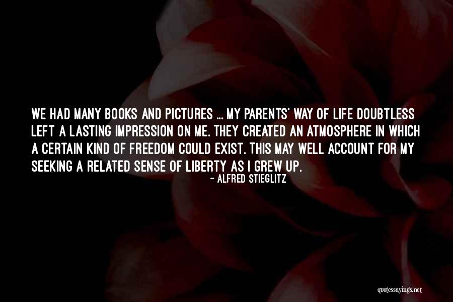 Freedom Pictures And Quotes By Alfred Stieglitz