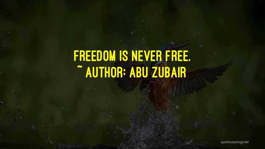 Freedom Quotes By Abu Zubair