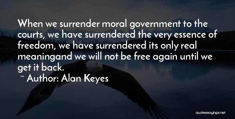 Freedom Quotes By Alan Keyes
