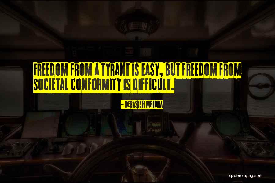 Freedom Quotes Quotes By Debasish Mridha Freedom Quotes Quotes By Debasish Mridha