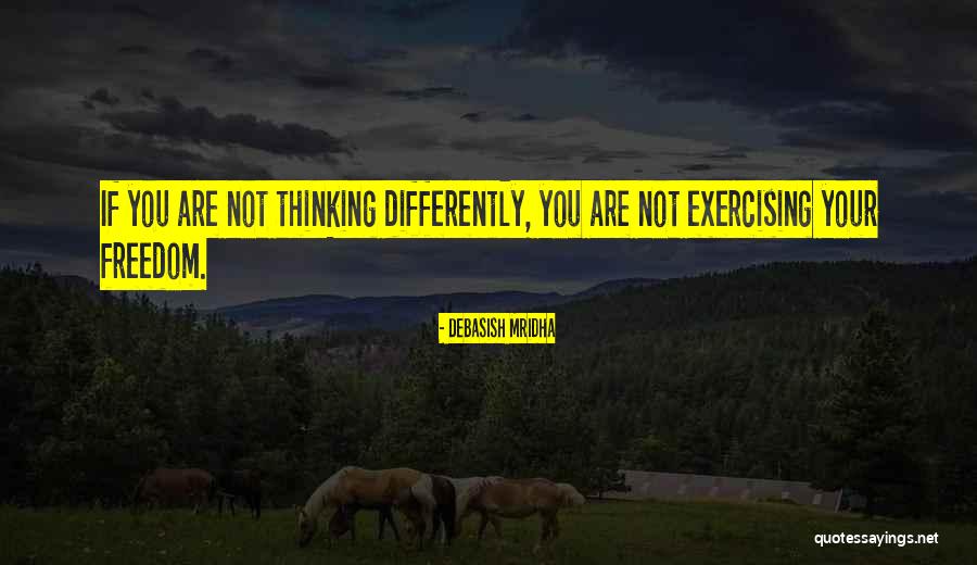 Freedom Quotes Quotes By Debasish Mridha Freedom Quotes Quotes By Debasish Mridha