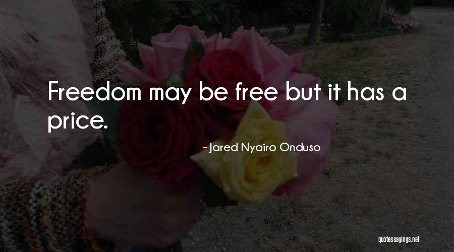Freedom Quotes Quotes By Jared Nyairo Onduso