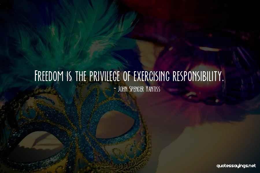 Freedom Quotes Quotes By John Spencer Yantiss