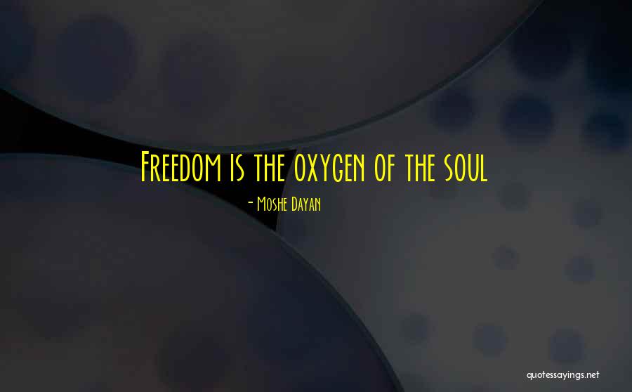 Freedom Quotes Quotes By Moshe Dayan Freedom Quotes Quotes By Moshe Dayan