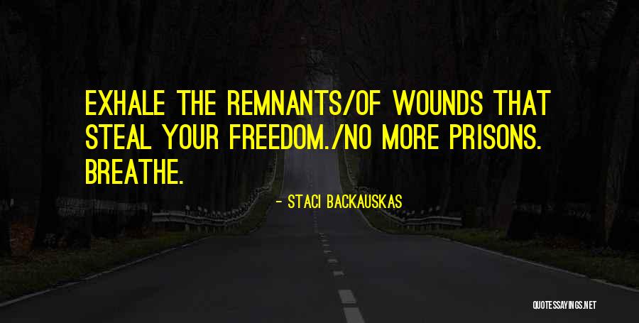 Freedom Quotes Quotes By Staci Backauskas Freedom Quotes Quotes By Staci Backauskas