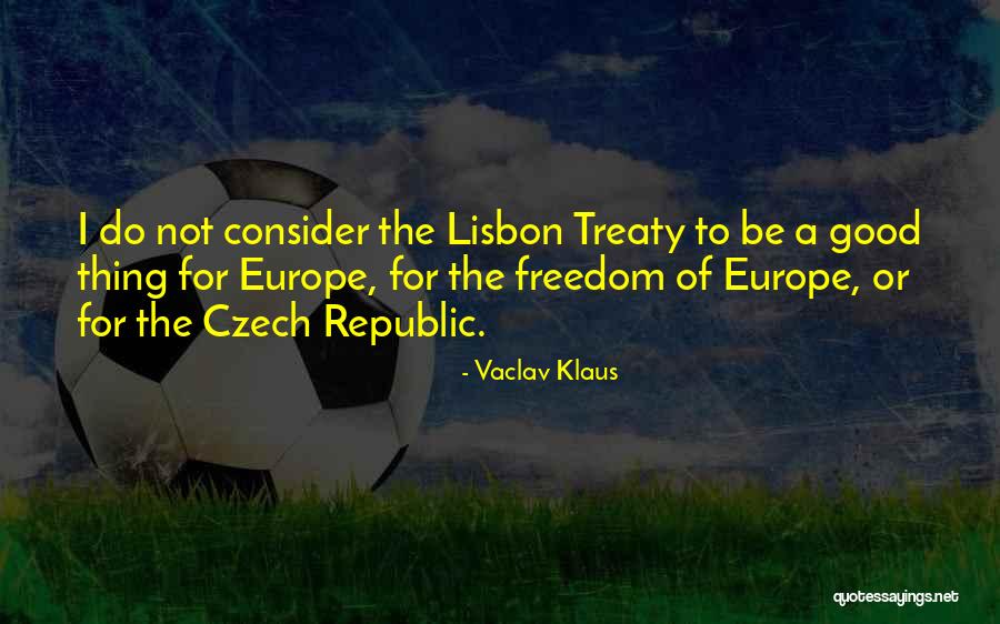 Freedom Republic Quotes By Vaclav Klaus Freedom Republic Quotes By Vaclav Klaus