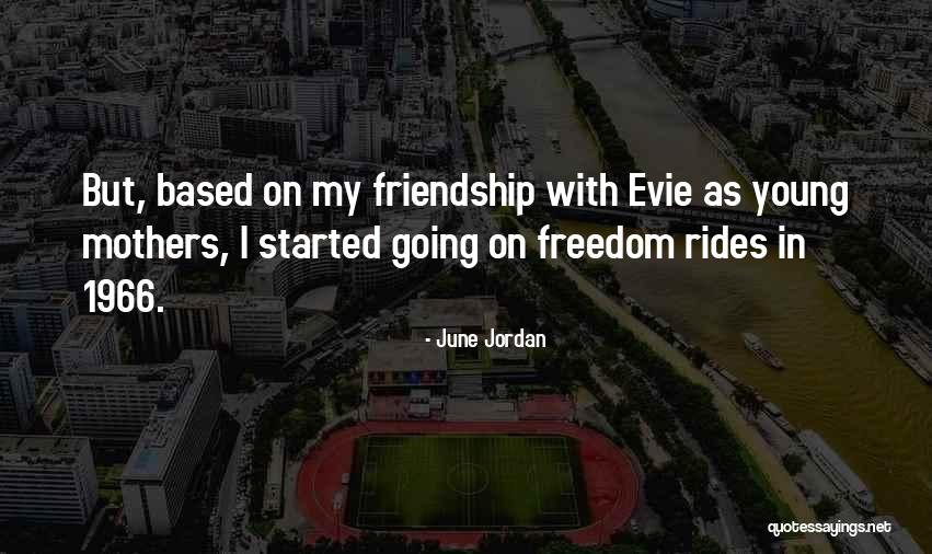 Freedom Rides Quotes By June Jordan