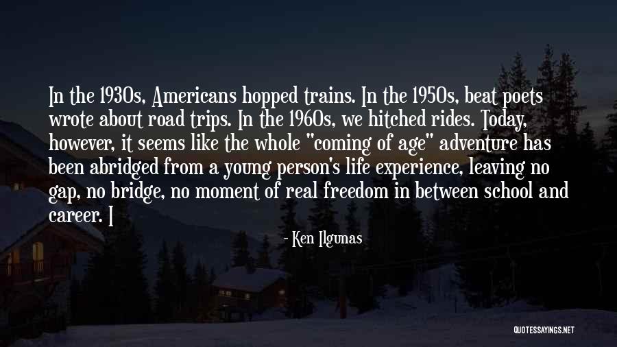 Freedom Rides Quotes By Ken Ilgunas Freedom Rides Quotes By Ken Ilgunas