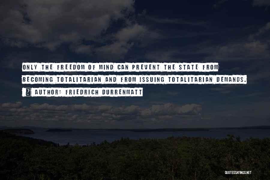 Freedom State Of Mind Quotes By Friedrich Durrenmatt