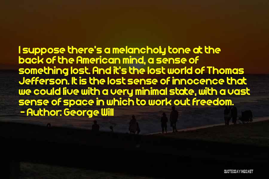 Freedom State Of Mind Quotes By George Will