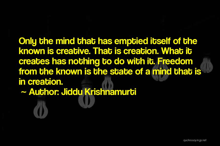 Freedom State Of Mind Quotes By Jiddu Krishnamurti