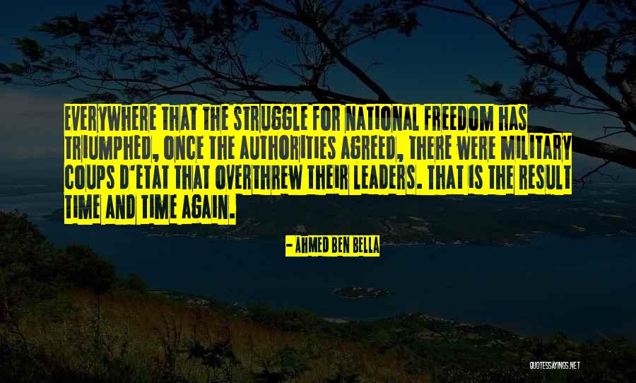 Freedom Struggle Quotes By Ahmed Ben Bella