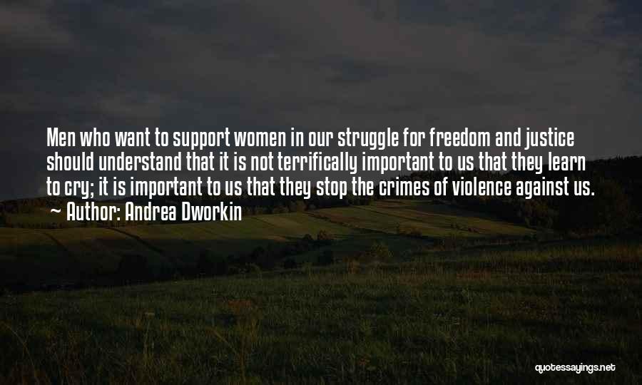 Freedom Struggle Quotes By Andrea Dworkin