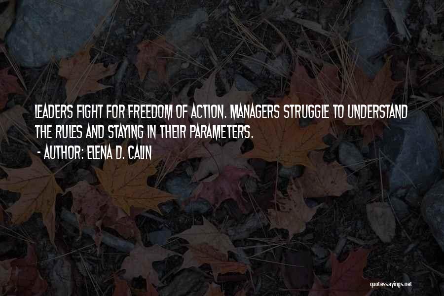 Freedom Struggle Quotes By Elena D. Calin