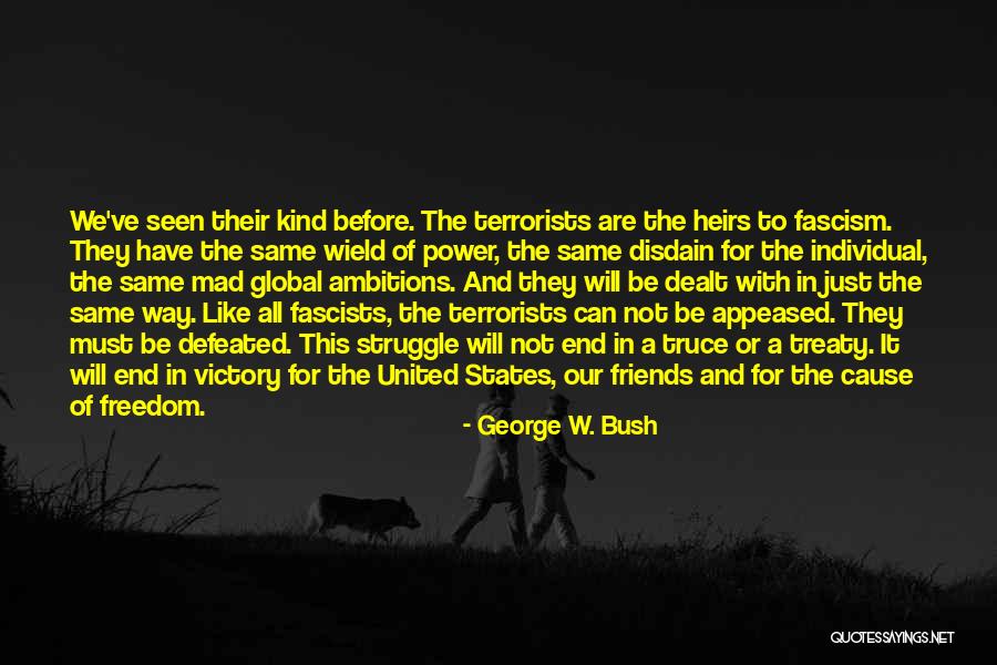 Freedom Struggle Quotes By George W. Bush Freedom Struggle Quotes By George W. Bush