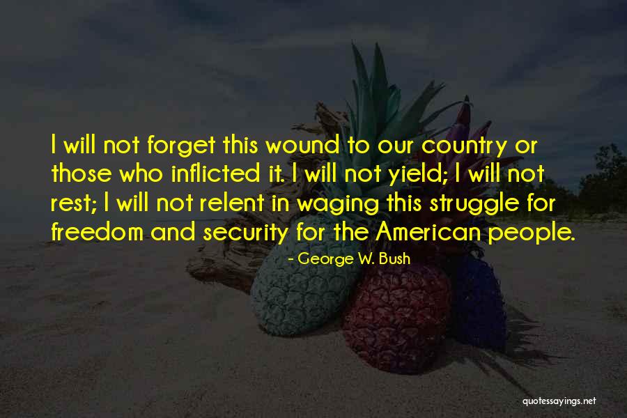 Freedom Struggle Quotes By George W. Bush