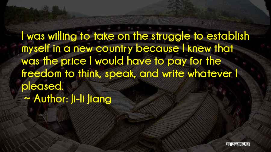 Freedom Struggle Quotes By Ji-li Jiang