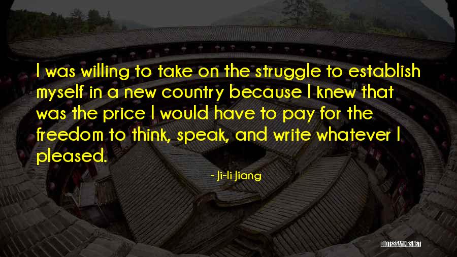 Freedom Struggle Quotes By Ji-li Jiang