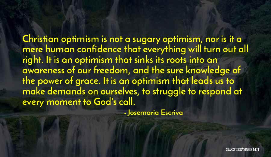 Freedom Struggle Quotes By Josemaria Escriva Freedom Struggle Quotes By Josemaria Escriva