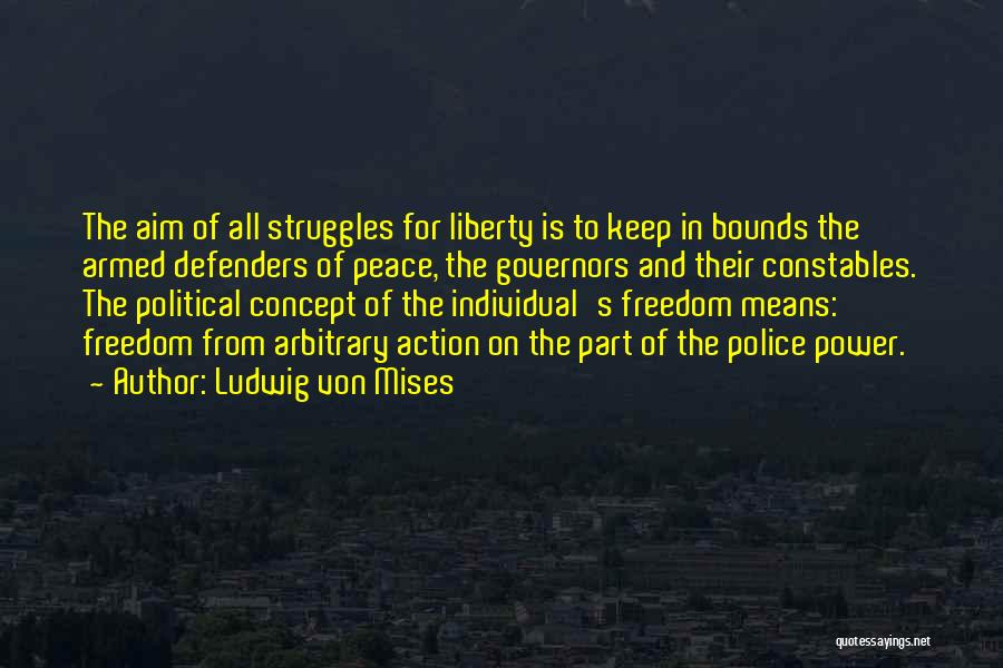 Freedom Struggle Quotes By Ludwig Von Mises
