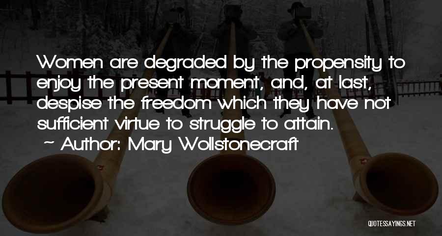 Freedom Struggle Quotes By Mary Wollstonecraft