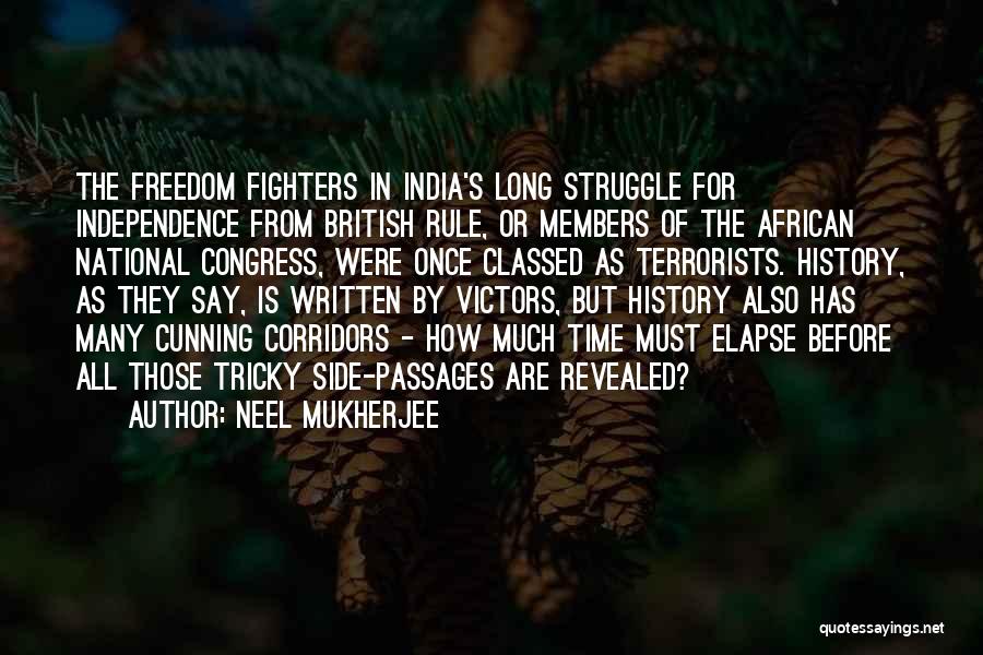 Freedom Struggle Quotes By Neel Mukherjee