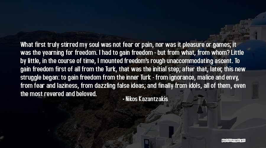 Freedom Struggle Quotes By Nikos Kazantzakis