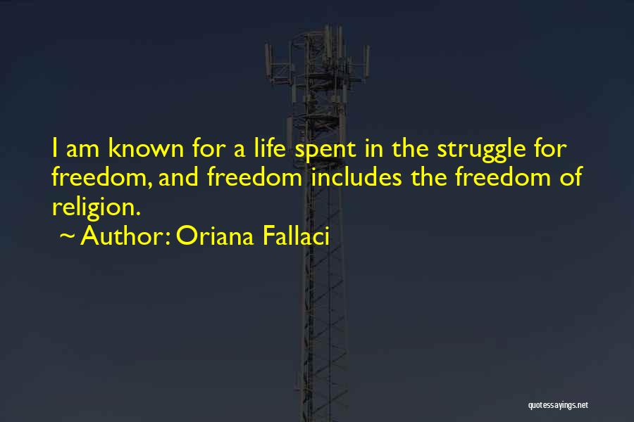 Freedom Struggle Quotes By Oriana Fallaci