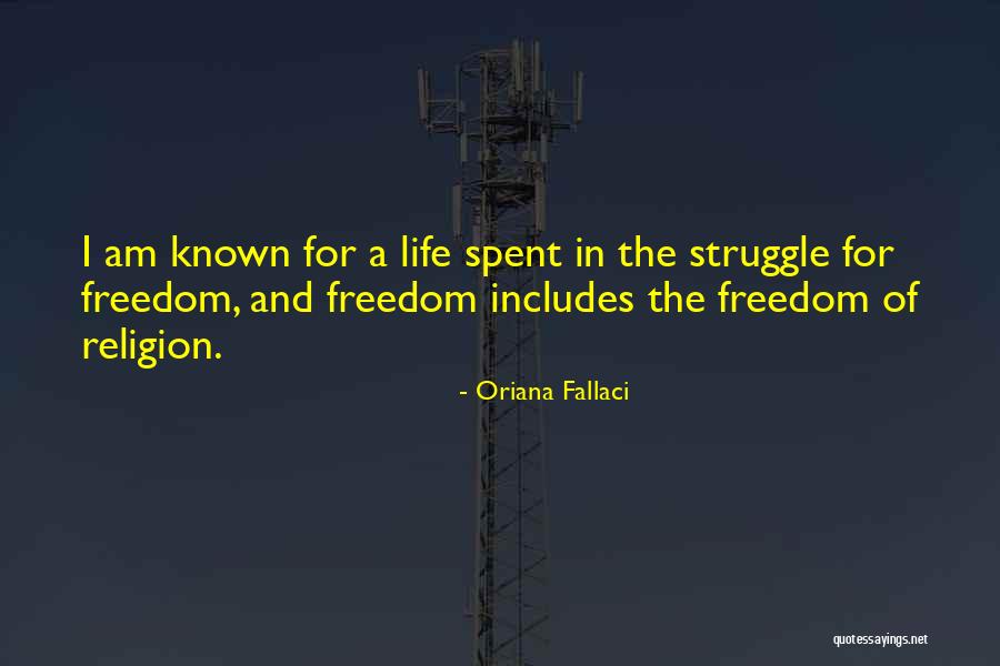 Freedom Struggle Quotes By Oriana Fallaci