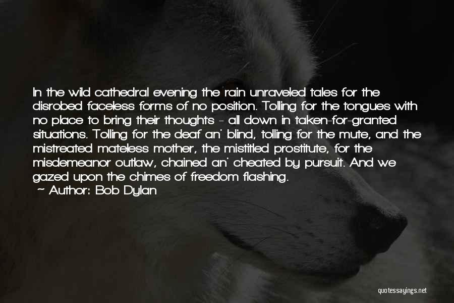 Freedom Taken For Granted Quotes By Bob Dylan