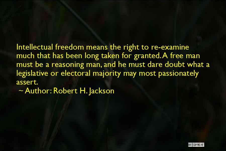 Freedom Taken For Granted Quotes By Robert H. Jackson