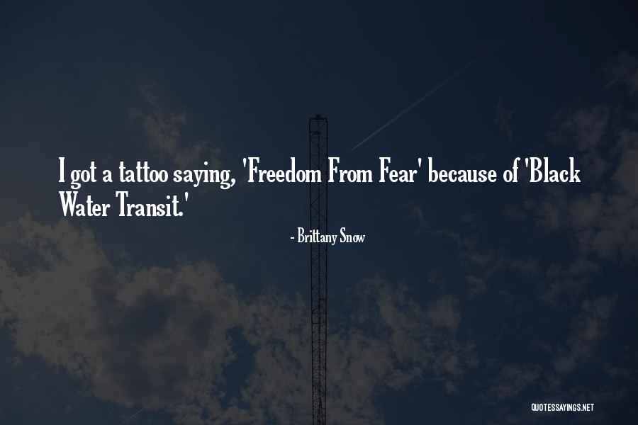 Freedom Tattoo Quotes By Brittany Snow Freedom Tattoo Quotes By Brittany Snow