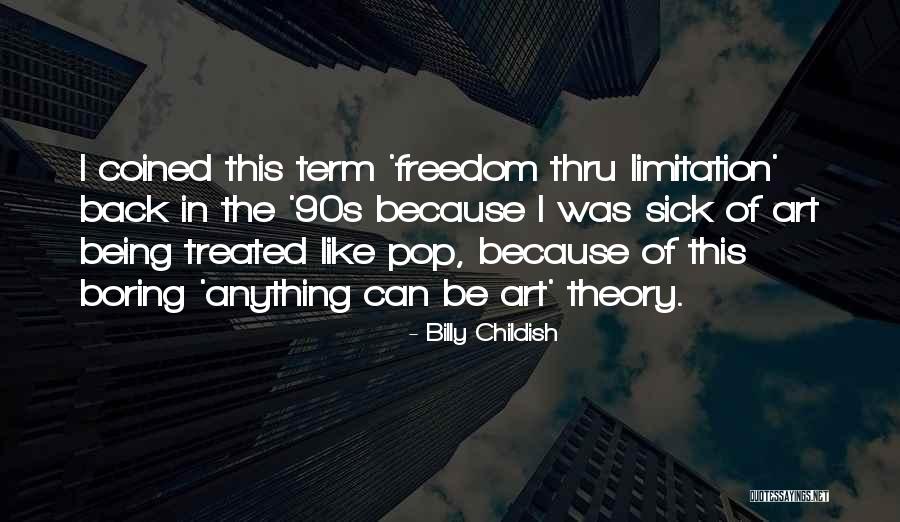 Freedom Theory Quotes By Billy Childish Freedom Theory Quotes By Billy Childish