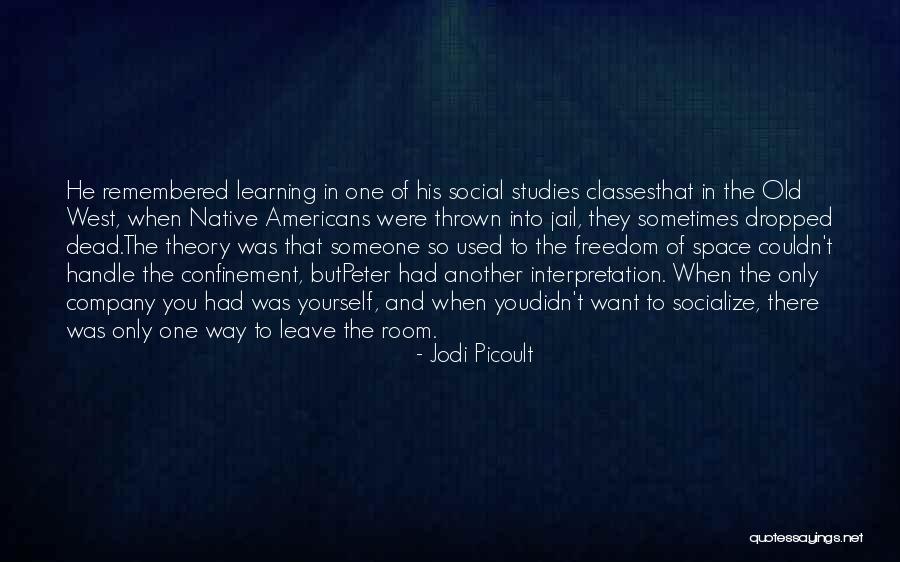 Freedom Theory Quotes By Jodi Picoult Freedom Theory Quotes By Jodi Picoult
