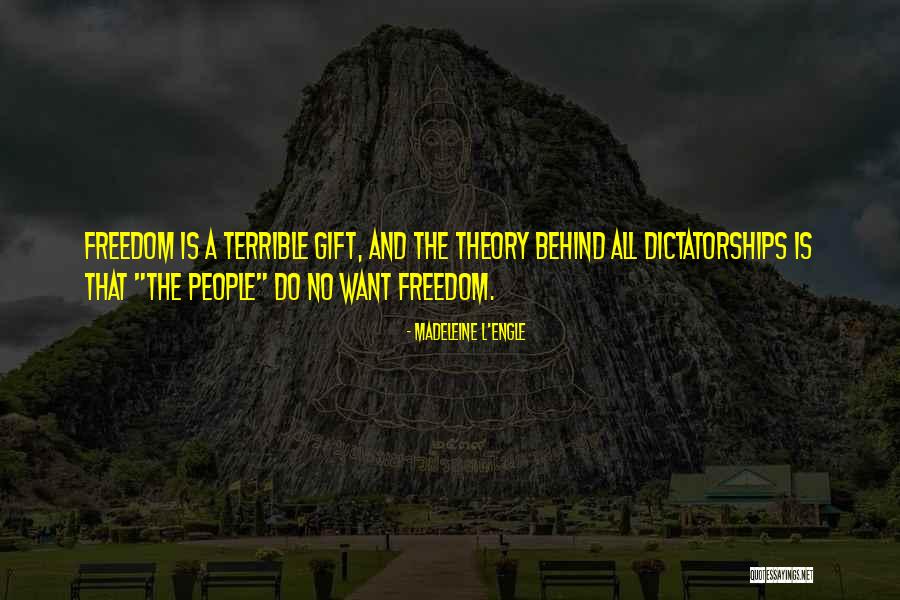 Freedom Theory Quotes By Madeleine L'Engle Freedom Theory Quotes By Madeleine L'Engle