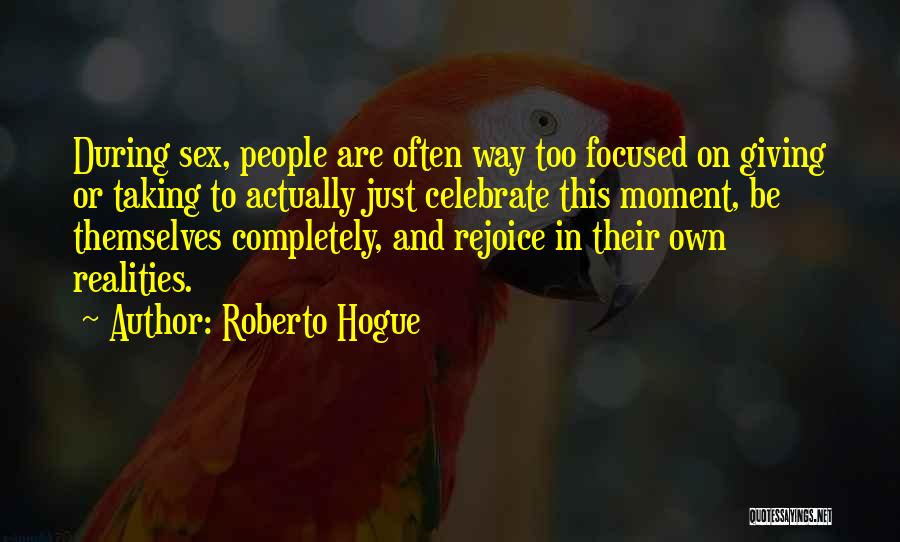 Freedom To Be Yourself Quotes By Roberto Hogue