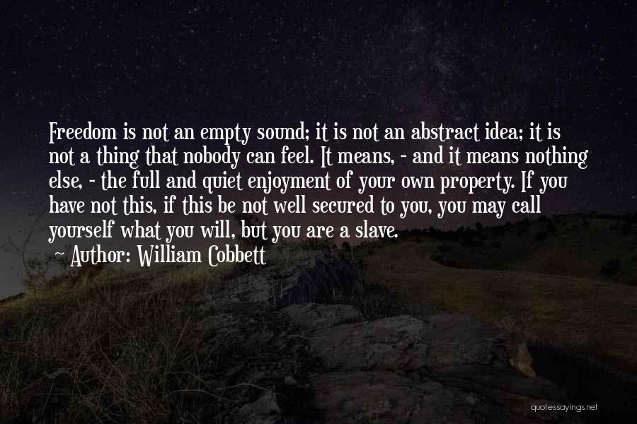 Freedom To Be Yourself Quotes By William Cobbett