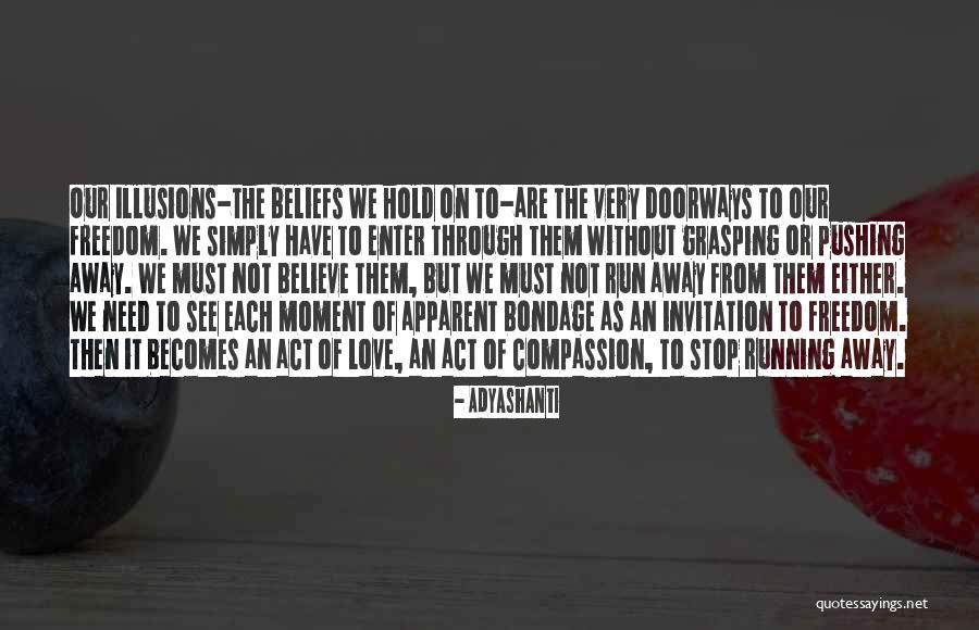 Freedom To Believe Quotes By Adyashanti Freedom To Believe Quotes By Adyashanti
