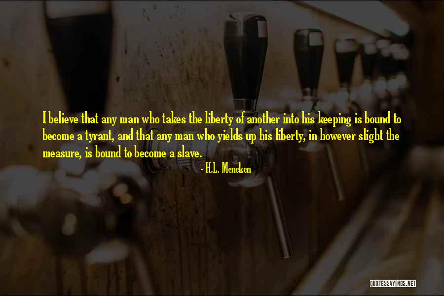 Freedom To Believe Quotes By H.L. Mencken Freedom To Believe Quotes By H.L. Mencken