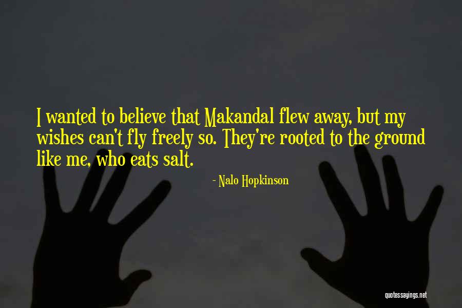 Freedom To Believe Quotes By Nalo Hopkinson Freedom To Believe Quotes By Nalo Hopkinson