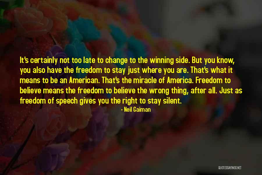 Freedom To Believe Quotes By Neil Gaiman