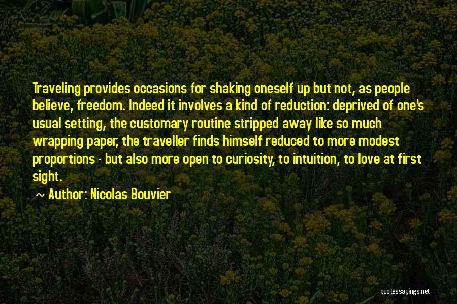 Freedom To Believe Quotes By Nicolas Bouvier