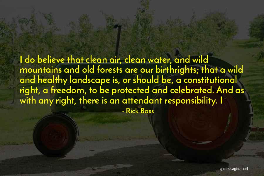 Freedom To Believe Quotes By Rick Bass Freedom To Believe Quotes By Rick Bass