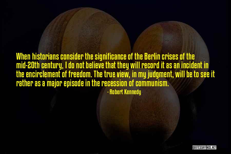 Freedom To Believe Quotes By Robert Kennedy